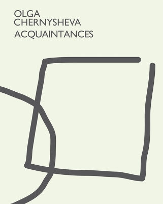 Olga Chernysheva: Acquaintances book