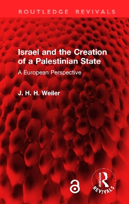 Israel and the Creation of a Palestinian State: A European Perspective book