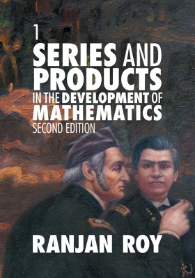 Series and Products in the Development of Mathematics: Volume 1 book