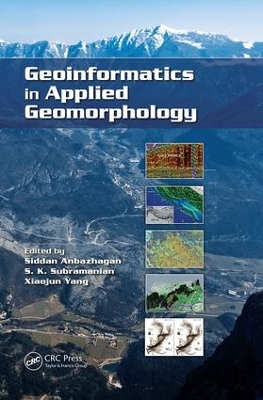 Geoinformatics in Applied Geomorphology by Siddan Anbazhagan