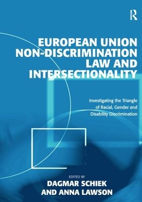 European Union Non-Discrimination Law and Intersectionality by Dagmar Schiek