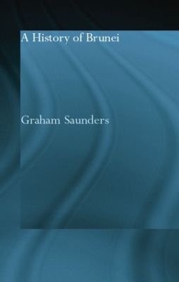 A A History of Brunei by Graham Saunders