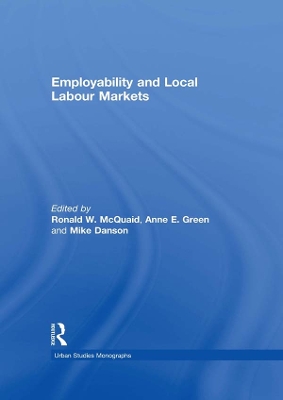 Employability and Local Labour Markets by Ronald W. McQuaid