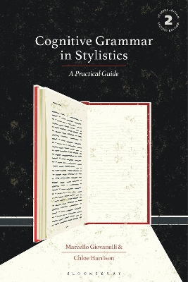 Cognitive Grammar in Stylistics: A Practical Guide by Dr Marcello Giovanelli