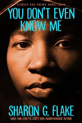 You Don't Even Know Me: Stories and Poems about Boys book