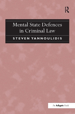 Mental State Defences in Criminal Law by Steven Yannoulidis