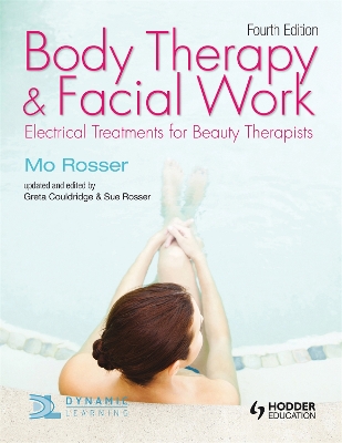 Body Therapy and Facial Work: Electrical Treatments for Beauty Therapists, 4th Edition book