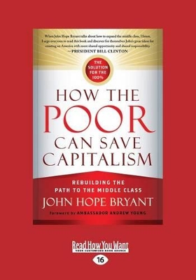 How the Poor Can Save Capitalism: Rebuilding the Path to the Middle Class book