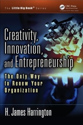 Creativity, Innovation, and Entrepreneurship by H. James Harrington