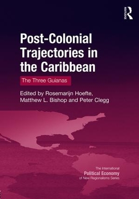 Post-Colonial Trajectories in the Caribbean by Rosemarijn Hoefte