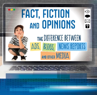 Fact, Fiction, and Opinions: The Differences Between Ads, Blogs, News Reports, and Other Media by Brien J Jennings
