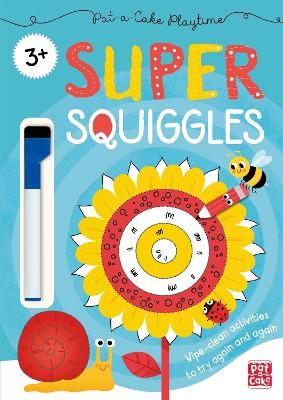 Pat-a-Cake Playtime: Super Squiggles: Wipe-clean book with pen book