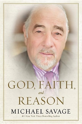 God, Faith, and Reason by Michael Savage
