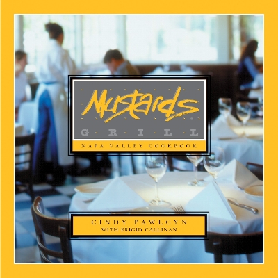 Mustards Grill Napa Valley Cookbook book