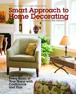 Smart Approach to Home Decorating, Revised 4th Edition: Decorate Every Room in Your Home with Confidence and Flair book