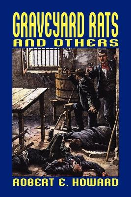 Graveyard Rats and Others by Robert E Howard