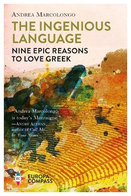 The Ingenious Language: Nine Epic Reasons to Love Greek book