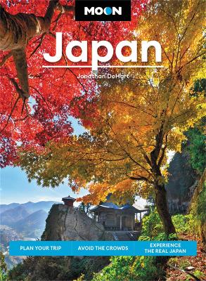 Moon Japan (Second Edition): Plan Your Trip, Avoid the Crowds, and Experience the Real Japan book