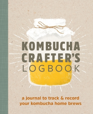 Kombucha Crafter's Logbook book