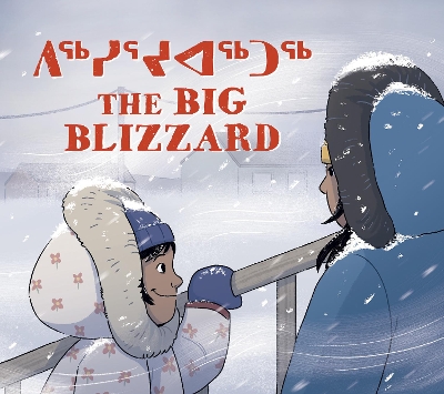 The Big Blizzard: Bilingual Inuktitut and English Edition book