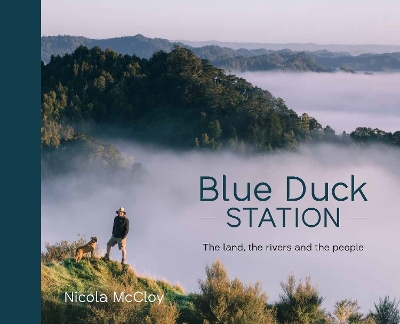 Blue Duck Station: The land, the rivers and the people book