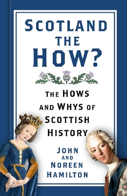 Scotland the How?: The Hows and Whys of Scottish History book