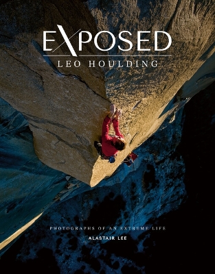 Exposed – Leo Houlding: Photographs of an extreme life book