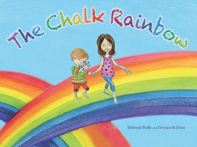 The Chalk Rainbow by Deborah Kelly