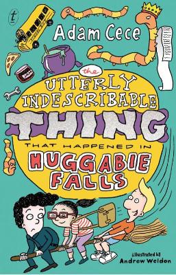 The Utterly Indescribable Thing that Happened in Huggabie Falls by Adam Cece