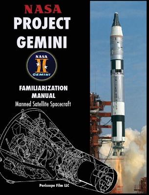 NASA Project Gemini Familiarization Manual Manned Satellite Spacecraft book