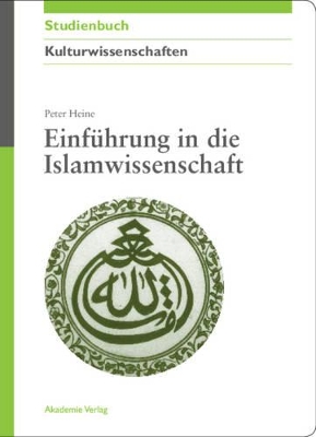 Einführung in Die Islamwissenschaft by Peter Heine