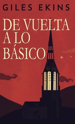 De Vuelta A Lo Básico by Giles Ekins