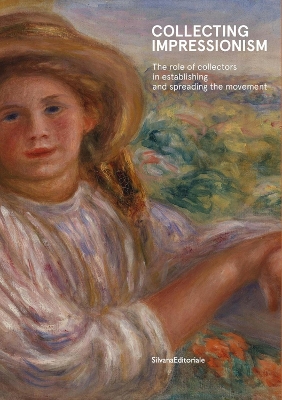 Collecting Impressionism: The Role of Collectors in Establishing and Spreading the Movement book