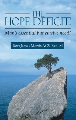 The Hope Deficit!: Man's essential but elusive need! book