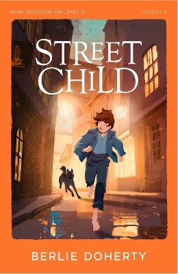 Street Child (HarperCollins Children’s Classics) by Berlie Doherty