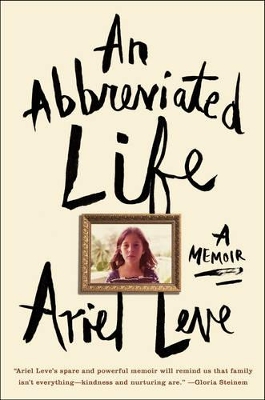 An Abbreviated Life by Ariel Leve