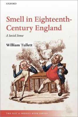 Smell in Eighteenth-Century England: A Social Sense by William Tullett