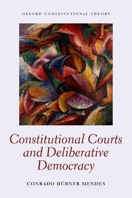 Constitutional Courts and Deliberative Democracy book