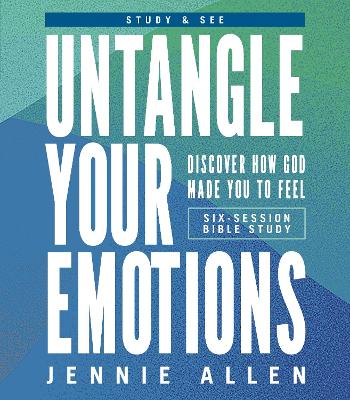 Untangle Your Emotions Bible Study Guide plus Streaming Video: Discover How God Made You to Feel book