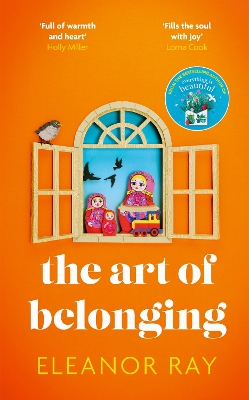 The Art of Belonging: The heartwarming new novel from the author of EVERYTHING IS BEAUTIFUL by Eleanor Ray