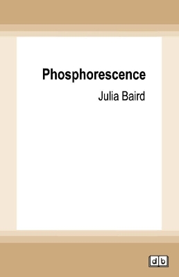 Phosphorescence: On awe, wonder and things that sustain you when the world goes dark book