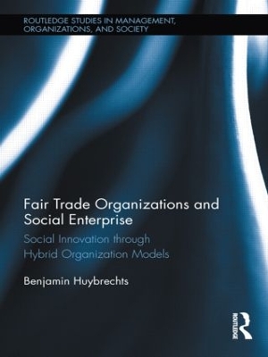 Fair Trade Organizations and Social Enterprise by Benjamin Huybrechts