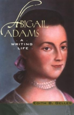 Abigail Adams by Edith B. Gelles