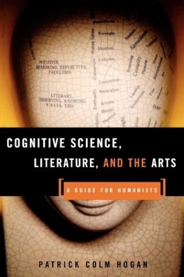 Cognitive Science, Literature, and the Arts by Patrick Colm Hogan