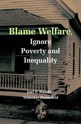 Blame Welfare, Ignore Poverty and Inequality book