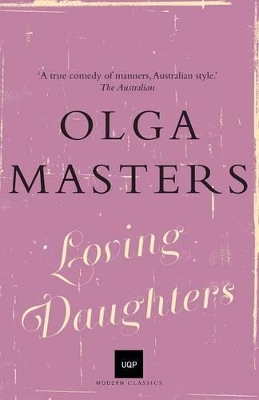 Loving Daughters: UQP Modern Classics by Olga Masters
