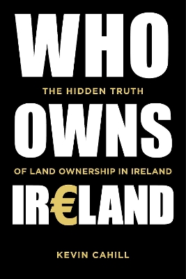 Who Owns Ireland: The Hidden Truth of Land Ownership in Ireland book