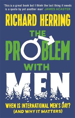 The Problem with Men: When is it International Men's Day? (and why it matters) book