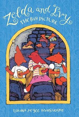 Zelda And Ivy: The Big Picture book