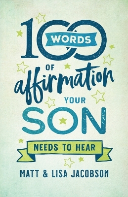 100 Words of Affirmation Your Son Needs to Hear book